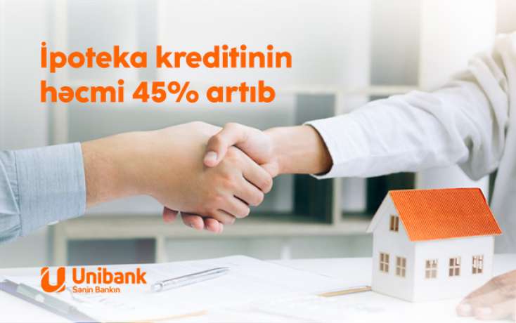 "Unibank"ın verdiyi ipoteka kreditlərinin həcmi 45% artıb