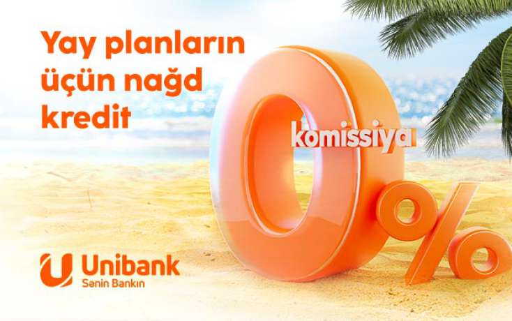 "​Unibank" komissiyasız kredit kampaniyası keçirir