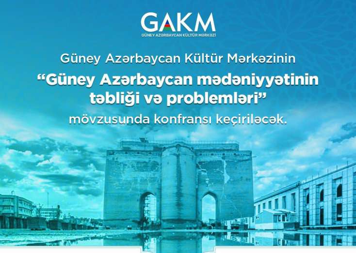 “Güney Azərbaycan mədəniyyətinin təbliği və problemləri” mövzusunda konfrans 