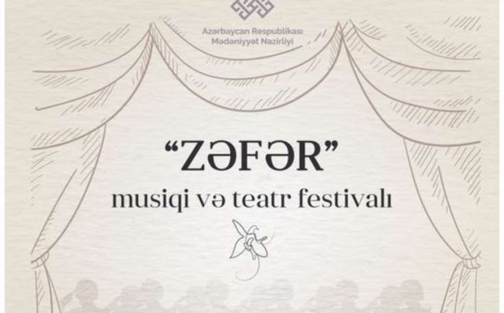 Azərbaycanda “Zəfər” musiqi və teatr festivalı 