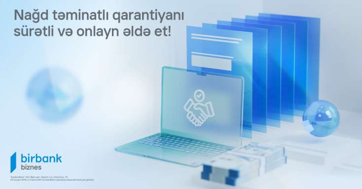 ​Birbank Biznes yeni “Nağd təminatlı qarantiya” məhsulunu