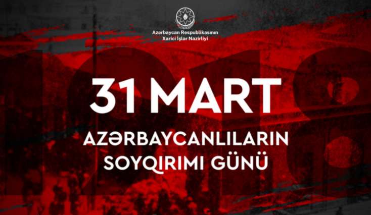 XİN 31 Mart - Azərbaycanlıların Soyqırımı Günü ilə bağlı 
