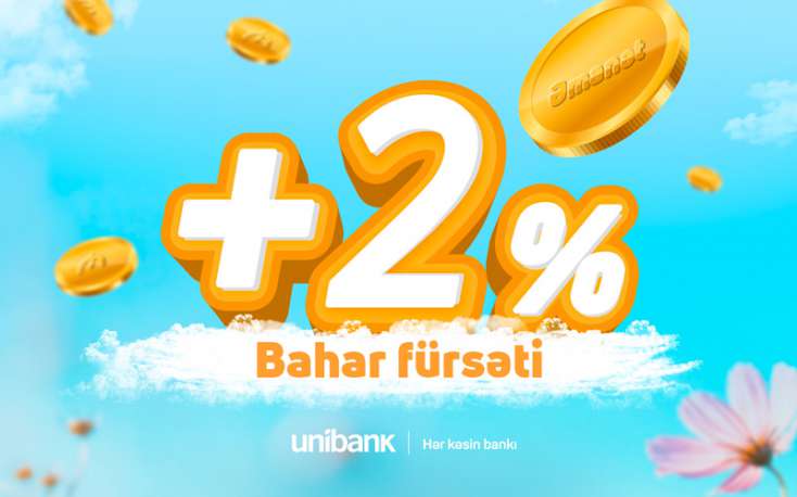 ​Unibankın +2%-li əmanət kampaniyası davam edir
