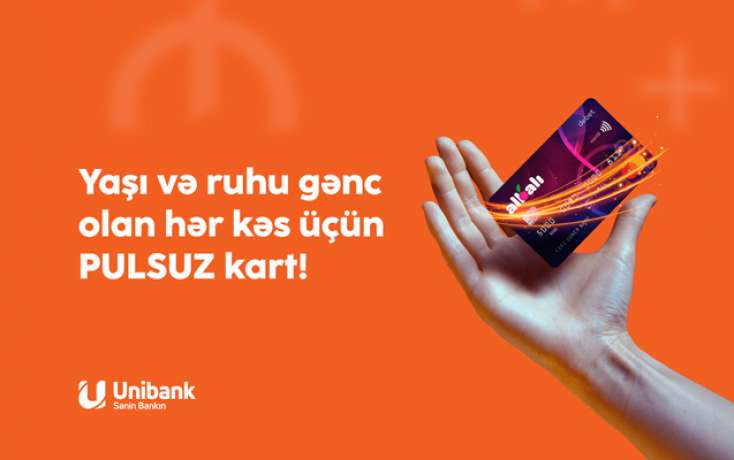 "​Unibank"dan Gənclər Günü münasibətilə bank kartlarını pulsuz alın!