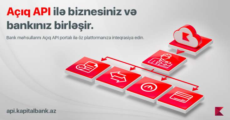 "​Kapital Bank" sahibkarlara və şirkətlərə yeni API portalını təqdim etdi