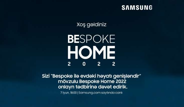 Samsung sizi "Bespoke Home 2022" tədbirinə 
