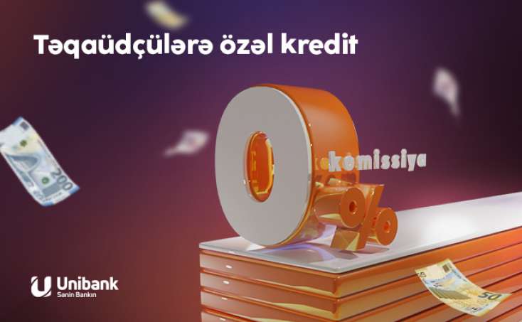 "​Unibank" təqaüdçülər üçün 0% komissiyalı kredit kampaniyası keçirir