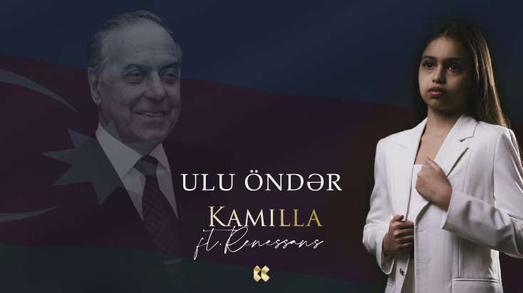 ​Kamilla Məmmədzadə "Ulu Öndər" adlı mahnısını ictimaiyyətə təqdim etdi