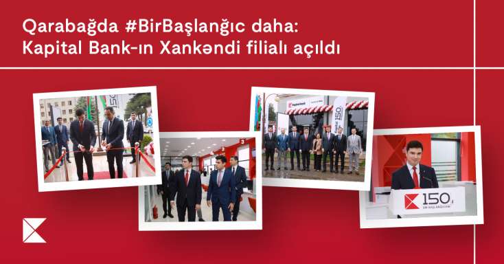 Kapital Bank-ın Xankəndi filialı açıldı