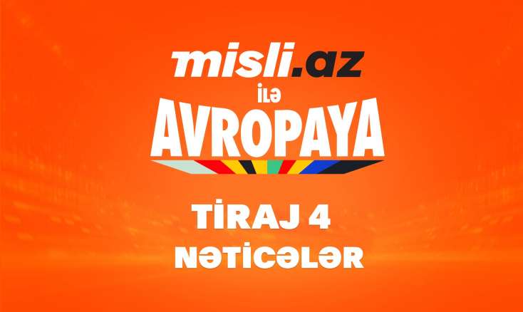 “Misli.az ilə Avropaya” – 4-cü tirajın nəticələri