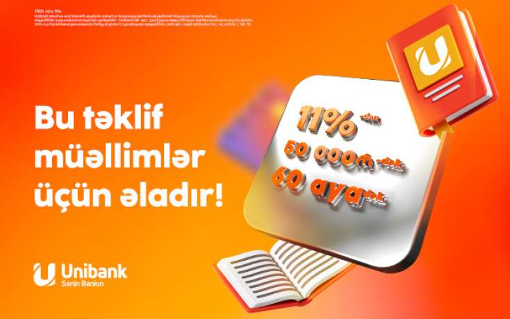Unibankdan müəllimlərə sərfəli kredit: faizi azaltdı, məbləği artırdı, müddəti uzatdı!
