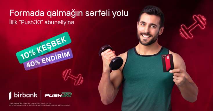 Birbank kartları ilə illik Push30 abunəçilərinə 10% keşbek