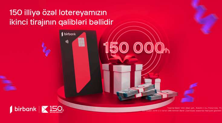 "Kapital Bank"ın 150 illiyinə özəl keçirilən lotereyanın 