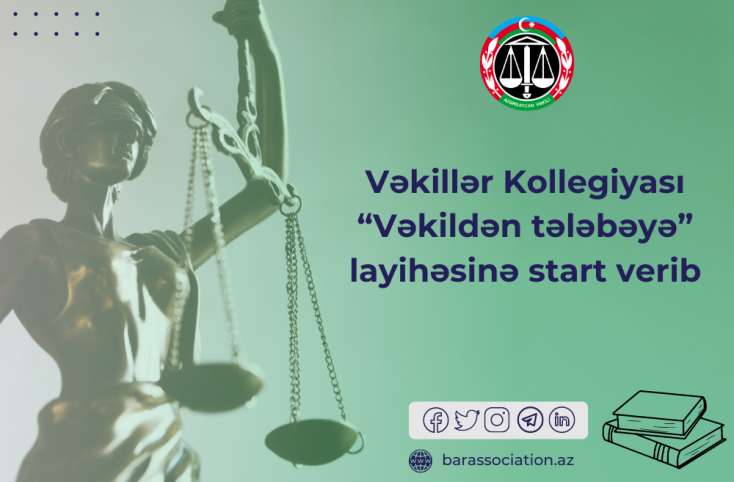 Vəkillər Kollegiyası “Vəkildən tələbəyə” layihəsinə start verdi