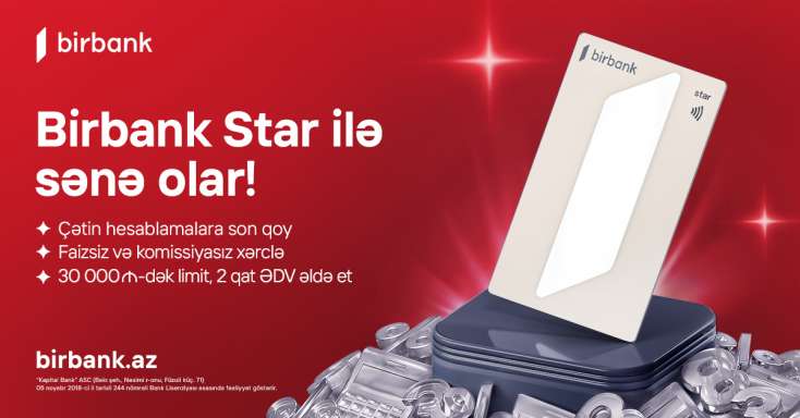 Birbank Star kartı ilə faizsiz və komissiyasız yeni dövr başlayır 