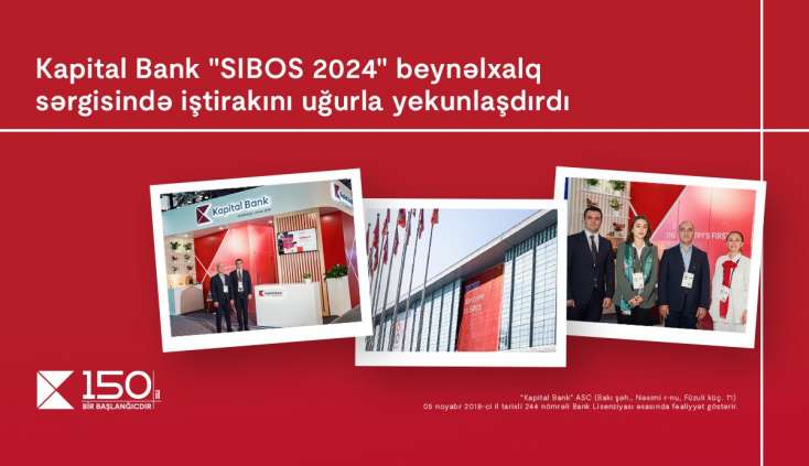 Kapital Bank “SIBOS 2024” beynəlxalq sərgisində iştirakını uğurla yekunlaşdırdı