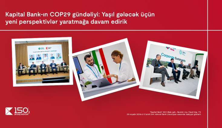 Kapital Bank-ın COP29 gündəliyi: 