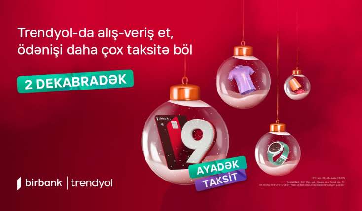 Birbank taksit kartı ilə “Trendyol”da 9 aylıq faizsiz taksit fürsəti