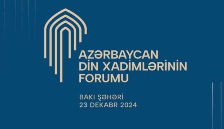 Bakıda Azərbaycan Din Xadimlərinin Forumu keçirilir