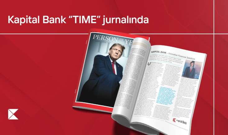 Kapital Bank “TIME” jurnalında: Fərid Hüseynovun müsahibəsi jurnalın xüsusi buraxılışında yer alıb