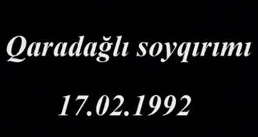"Qaradağlı soyqırımı Xocalıya gedən yolun başlanğıcı idi"