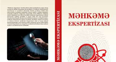 ​Azərbaycan dilində “Məhkəmə ekspertizasi” adlı ilk dərslik nəşr olunub
