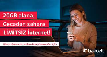 ​“Bakcell”dən 20 GB + gecədən səhərə LİMİTSİZ İnternet!