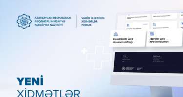 Vahid Elektron Xidmətlər Portalına daha iki xidmət əlavə edilib