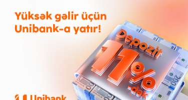 "Unibank" əmanətinizi yüksək faizlə qəbul edir