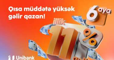 “Unibank”a əmanət qoy, qısa müddətə yüksək gəlir qazan!