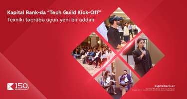 Kapital Bank-da “Tech Guild Kick-Off” platformasının açılışı oldu