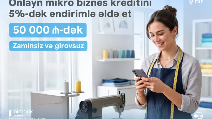 “Birbank Biznes”dən mikro biznes kreditinə 5%-dək endirim
