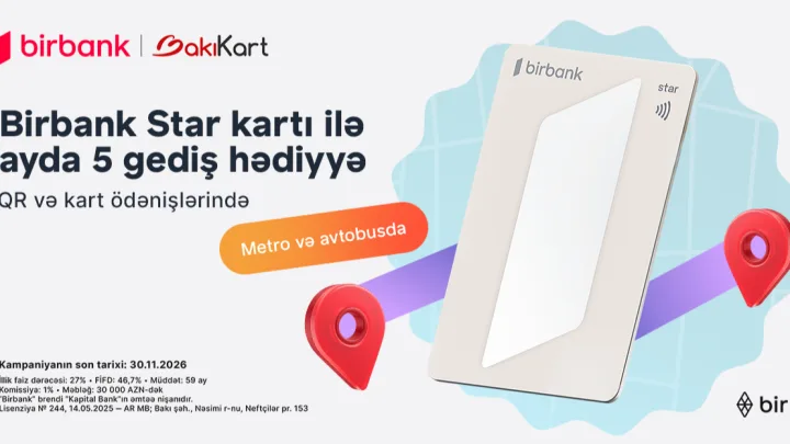 “Birbank Star” kartı ilə ictimai nəqliyyatda hər ay 5 gediş ödənişsizdir