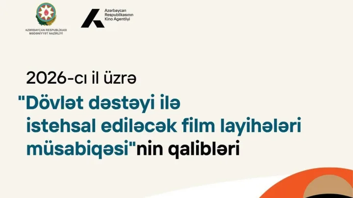 2026-cı il üzrə “Dövlət dəstəyi ilə istehsal ediləcək film layihələri müsabiqəsi” yekunlaşdı