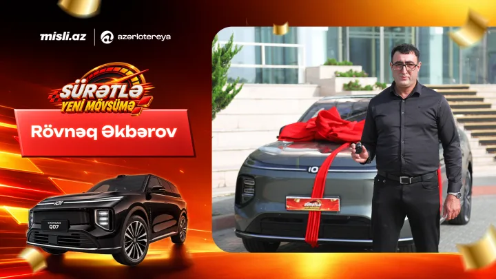 “Sürətlə Yeni Mövsümə” lotereyasının "Changan Q07" qalibi danışdı